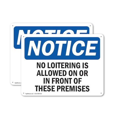 Signmission No Loitering Is Allowed On Or In Front Of OSHA Notice Sign, Aluminum, 14in W x 10in L, 2PK OS-2PACK-NS-A-1014-L-14689